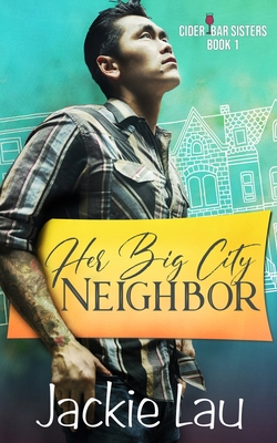 Her Big City Neighbor - Jackie Lau