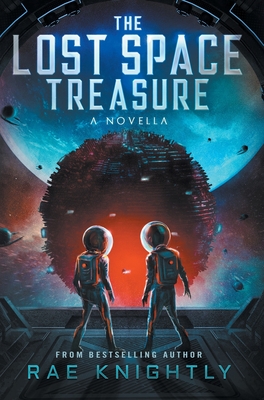 The Lost Space Treasure - A Novella - Rae Knightly