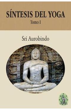 Coperta cărții 'Síntesis del Yoga - Tomo I - Abraxas Editores'