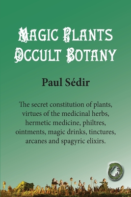 Magic Plants - Occult botany - Ouroboros Publishing