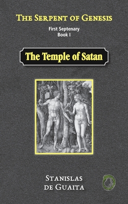 The Serpent of Genesis: The Temple of Satan - Stanislas De Guaita