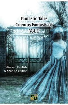 Poza produsului Fantastic Tales / Cuentos Fantásticos - Vol. I: Bilingual English & Spanish edition - Daniel Bernardo