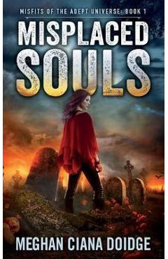 Coperta cărții 'Misplaced Souls - Meghan Ciana Doidge'