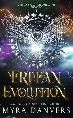 Tritan Evolution: A Tritan Evolution Collection, Books 1-3 - Myra Danvers