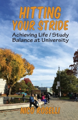 Hitting Your Stride: Achieving Life / Study Balance at University - Nico Roselli