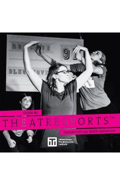 Poza produsului Guide du Theatresports format créé par Keith Johnstone - Keith Johnstone