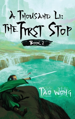A Thousand Li: The First Stop: Book 2 of A Thousand Li - Tao Wong