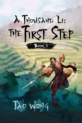 A Thousand Li: The First Step: Book 1 of A Thousand Li - Tao Wong