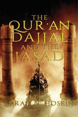 The Qur'an, Dajjal, and the Jassad - Abubilaal Yakub