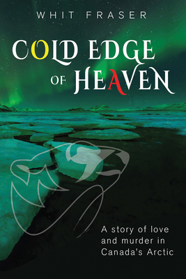 The Cold Edge of Heaven - Whit Fraser
