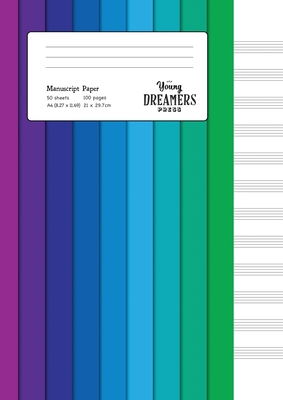 Manuscript Paper: Colour Spectrum A4 Blank Sheet Music Notebook - Young Dreamers Press