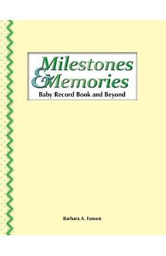 Coperta cărții 'Milestones & Memories: A Baby Record Book and Beyond - Barbara A. Fanson'