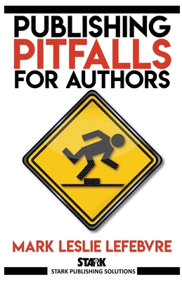 Publishing Pitfalls for Authors - Mark Leslie Lefebvre