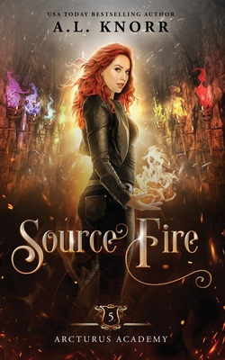 Source Fire: A Young Adult Fantasy - A. L. Knorr