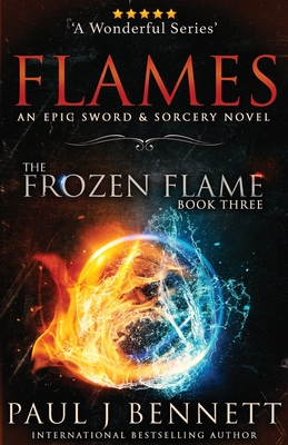 Flames: An Epic Sword & Sorcery Novel - Paul J. Bennett