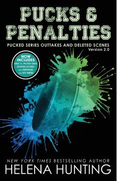Pucks & Penalties: Pucked Series Deleted Scenes and Outtakes Version 2.0 - Helena Hunting