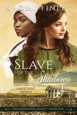 A Slave of the Shadows - Naomi Finley