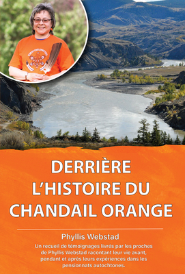 Derriere l'Histoire Du Chandail Orange - Phyllis Webstad