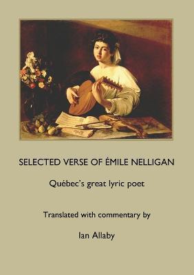 SELECTED VERSE OF ÉMILE NELLIGAN Québec's great lyric poet - Émile Nelligan