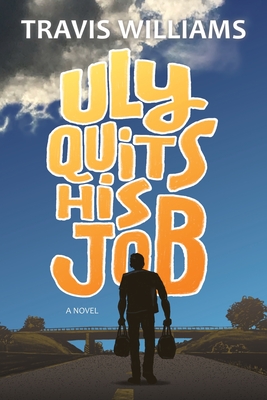 Coperta cărții 'Uly Quits His Job - Travis Williams'