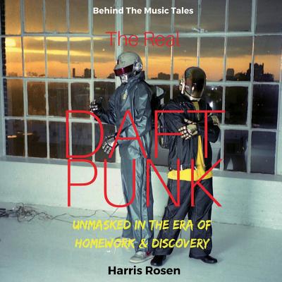 The Real Daft Punk - Harris Rosen