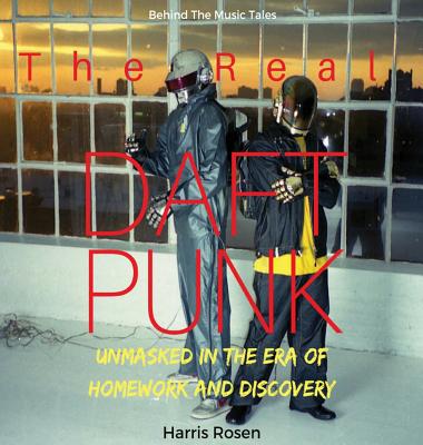 The Real Daft Punk - Harris Rosen