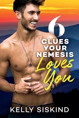 6 Clues Your Nemesis Loves You - Kelly Siskind