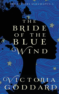 The Bride of the Blue Wind - Victoria Goddard