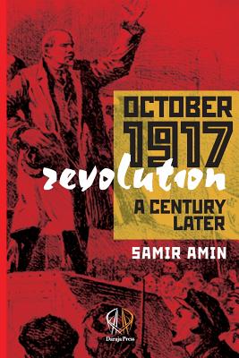 October 1917 Revolution: A Century Later - Samir Amin
