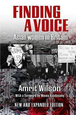 Finding a Voice: Asian Women in Britain (New and Expanded Edition) - Amrit Wilson