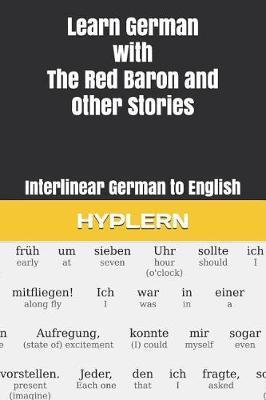Learn German with The Red Baron and Other Stories: Interlinear German to English - Bermuda Word Hyplern