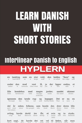 Learn Danish with Short Stories: Interlinear Danish to English - Bermuda Word Hyplern