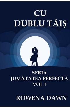 Coperta cărții 'Cu Dublu Tais - Rowena Dawn'