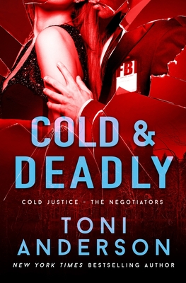 Cold & Deadly: FBI Romantic Suspense - Toni Anderson