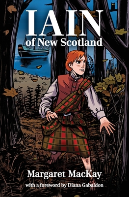 Iain of New Scotland: with a foreword by Diana Gabaldon - Margaret Mackay