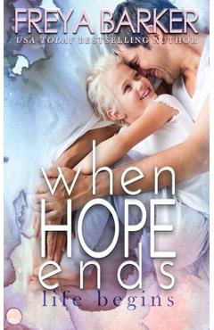Coperta cărții 'When Hope Ends: life begins - Freya Barker'