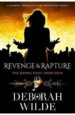 Coperta cărții 'Revenge & Rapture: A Snarky Urban Fantasy Detective Series - Deborah Wilde'