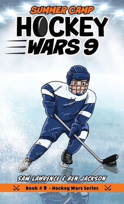 Hockey Wars 9: Summer Camp - Sam Lawrence