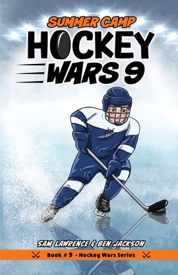 Hockey Wars 9: Summer Camp - Sam Lawrence