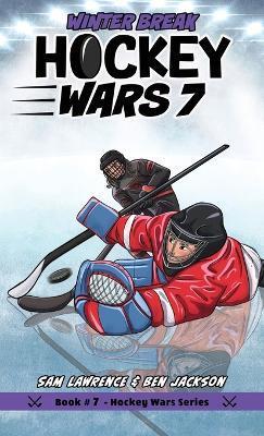 Hockey Wars 7: Winter Break - Sam Lawrence