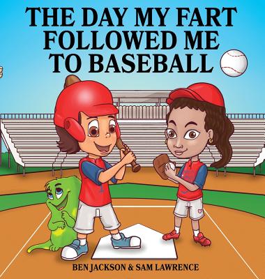 The Day My Fart Followed Me To Baseball - Ben Jackson