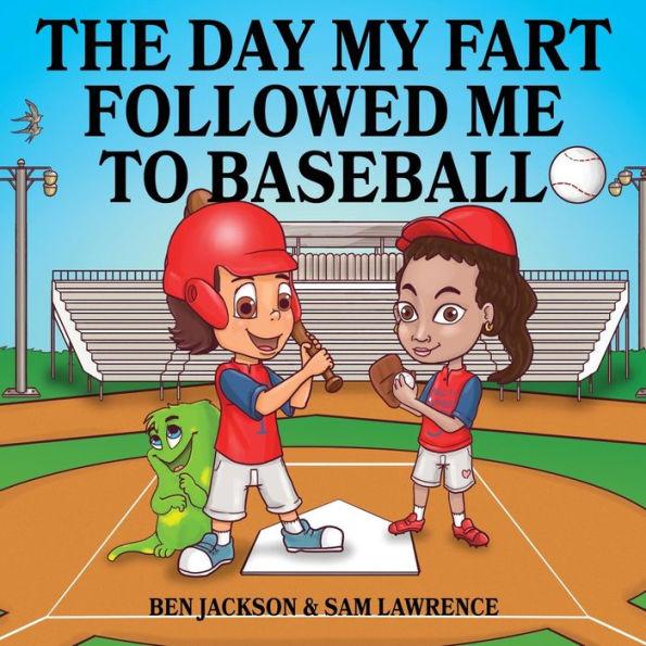 The Day My Fart Followed Me To Baseball - Ben Jackson