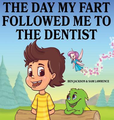 The Day My Fart Followed Me To The Dentist - Ben Jackson