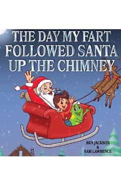 Poza produsului The Day My Fart Followed Santa Up The Chimney - Ben Jackson
