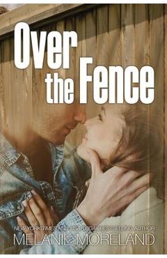 Poza produsului Over the Fence - Melanie Moreland