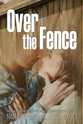 Over the Fence - Melanie Moreland