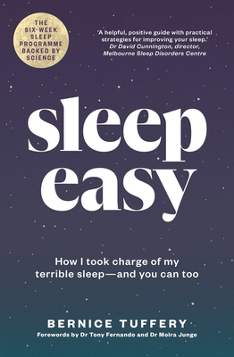 Sleep Easy: How I Took Charge of My Terrible Sleep - And You Can Too - 