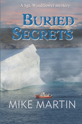 Buried Secrets: The Sgt. Windflower Mystery Series Book 11 - Mike Martin