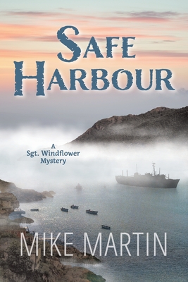 Safe Harbour: Sgt. Windflower Mystery Series Book 10 - Mike Martin