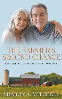 Coperta cărții 'The Farmer's Second Chance - A Later-in-Life Romance - Sharon A. Mitchell'